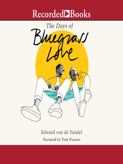 Title details for The Days of Bluegrass Love by Edward van de Vendel - Available